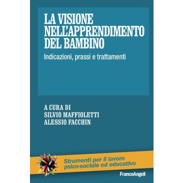 La visione nell'apprendimento del bambino. Indicazioni, prassi e trattamenti