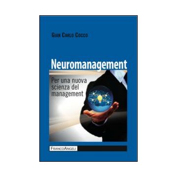 Neuromanagement. Per una nuova scienza del management