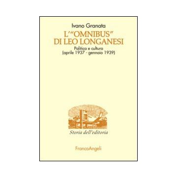 L'«Omnibus» di Leo Longanesi. Politica e cultura (aprile 1937-gennaio 1939)