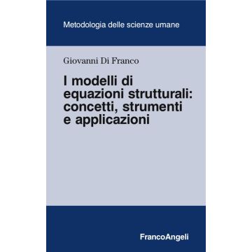 I modelli di equazione strutturali: concetti, strumenti e applicazioni