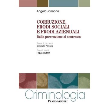 Corruzione, frodi sociali e frodi aziendali. Dalla prevenzione al contrasto