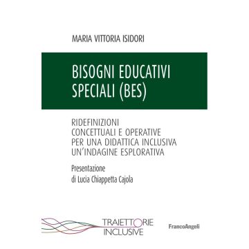 Bisogni educativi speciali (BES). Ridefinizioni concettuali e operative per una didattica inclusiva. Un'indagine esplorativa