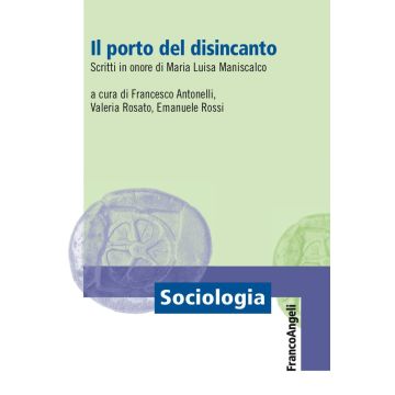 Il porto del disincanto. Scritti in onore di Maria Luisa Maniscalco