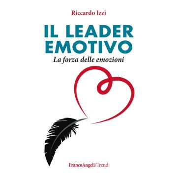 Il leader emotivo. La forza delle emozioni