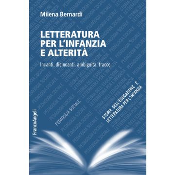 Letteratura per l'infanzia e alterità. Incanti, disincanti, ambiguità, tracce