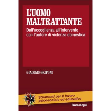 L'uomo maltrattante. Dall'accoglienza all'intervento con l'autore di violenza domestica