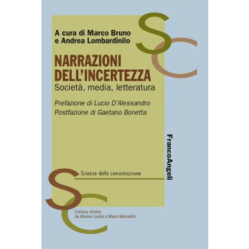 Narrazioni dell'incertezza. Società, media, letteratura