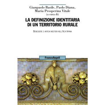 La definizione identitaria di un territorio rurale. Benessere e antichi mestieri nell'Alta Irpinia