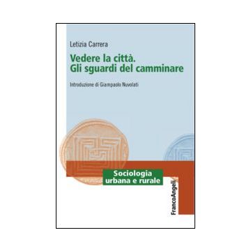 Vedere la città. Gli sguardi del camminare
