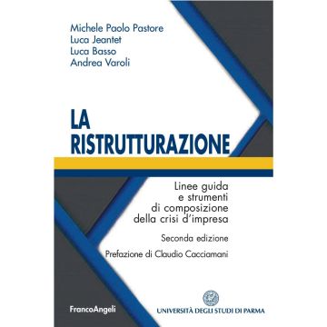 La ristrutturazione. Linee guida e strumenti di composizione della crisi d'impresa