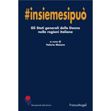 Insiemesipuò. Gli stati generali delle donne nelle regioni italiane