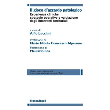 Il gioco d'azzardo patologico. Esperienze cliniche, strategie operative e valutazione degli interventi territoriali