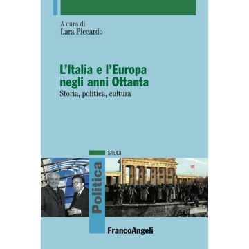 L'Italia e l'Europa negli anni Ottanta. Storia, politica, cultura