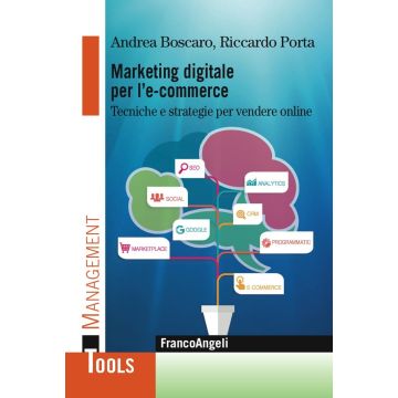 Marketing digitale per l' e-commerce. Tecniche e strategie per vendere online