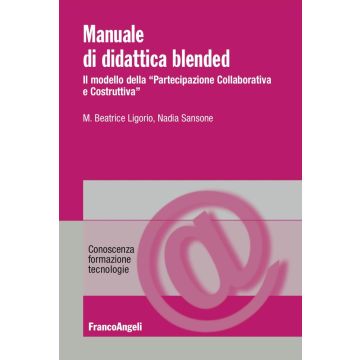 Manuale di didattica Blended. Il modello della «partecipazione collaborativa e costruttiva»