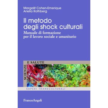 Il metodo degli shock culturali. Manuale di formazione per il lavoro sociale e umanitario