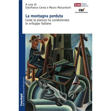 La montagna perduta. Come la pianura ha condizionato lo sviluppo italiano