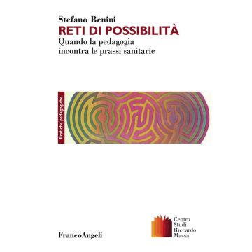 Reti di possibilità. Quando la pedagogia incontra le prassi sanitarie