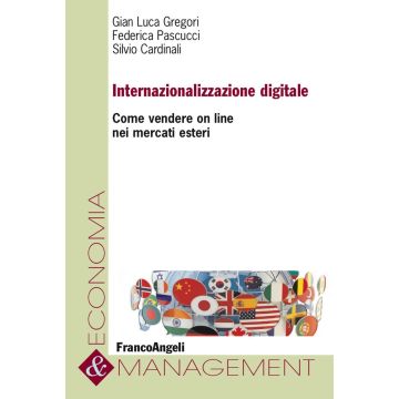Internazionalizzazione digitale. Come vendere on line nei mercati esteri