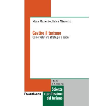 Gestire il turismo. Come valutare strategie e azioni