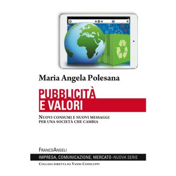 Pubblicità e valori. Nuovi consumi e nuovi messaggi per una società che cambia