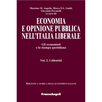 Economia e opinione pubblica. Gli economisti e la stampa quotidiana. Vol. 2: I dibattiti