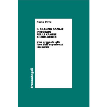 Il bilancio sociale integrato per le Camere di commercio. Una proposta alla luce dell'esperienza lombarda