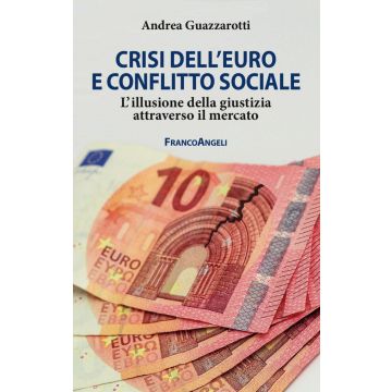 Crisi dell'euro e conflitto sociale. L'illusione della giustizia attraverso il mercato