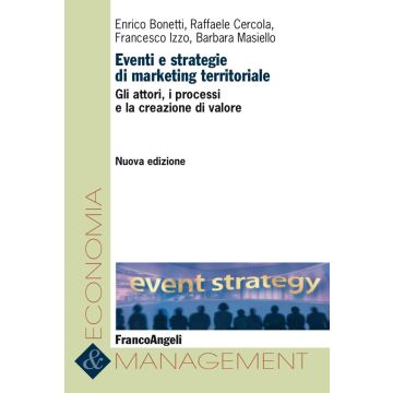 Eventi e strategie di marketing territoriale. Gli attori, i processi e la creazione di valore