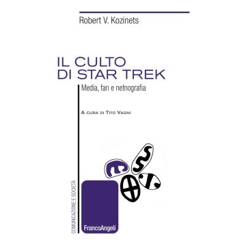 Il culto di Star Trek. Media, fan e netnografia