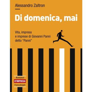 Di domenica, mai. Vita, impresa e imprese di Giovanni Panni detto «Panni»