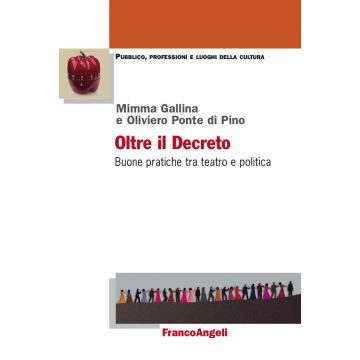 Oltre il decreto. Buone pratiche tra teatro e politica