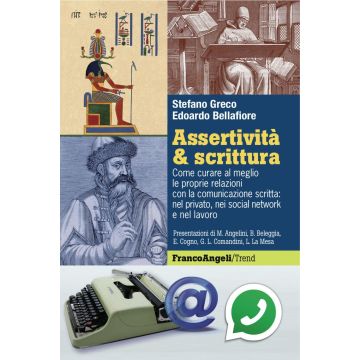 Assertività & scrittura. Come curare al meglio le proprie relazioni con la comunicazione scritta: nel privato, nei social network e nel lavoro
