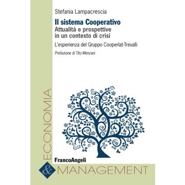Il sistema cooperativo. Attualità e prospettive in un contesto di crisi. L'esperienza del Gruppo Cooperlat-Trevalli
