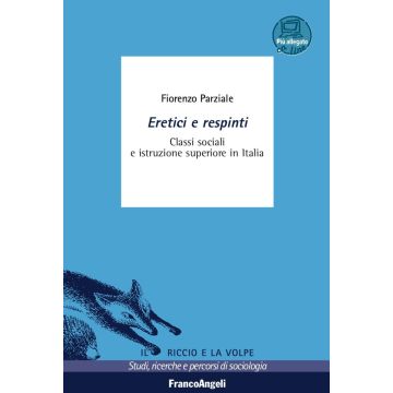 Eretici e respinti. Classi sociali e istruzione superiore in Italia. Con aggiornamento online