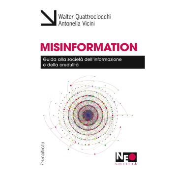 Misinformation. Guida alla società dell'informazione e della credulità