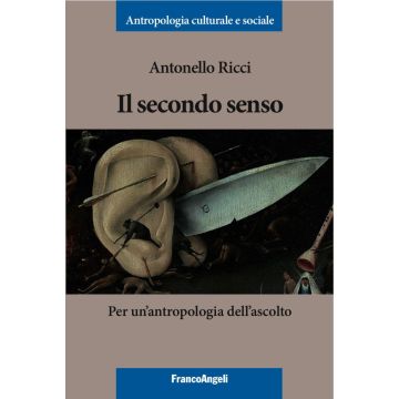 Il secondo senso. Per un'antropologia dell'ascolto