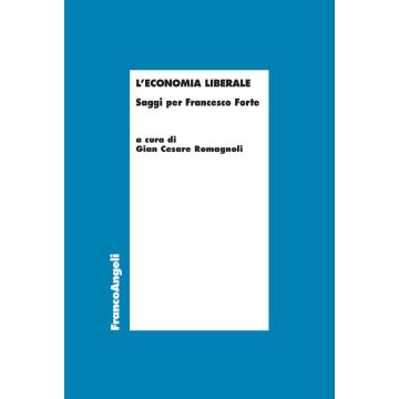 L'economia liberale. Saggi per Francesco Forte