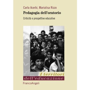 Pedagogia dell'oratorio. Criticità e prospettive educative