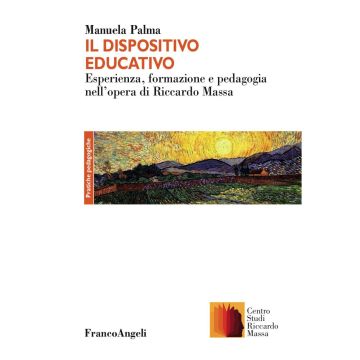 Il dispositivo educativo. Esperienza, formazione e pedagogia nell'opera di Riccardo Massa