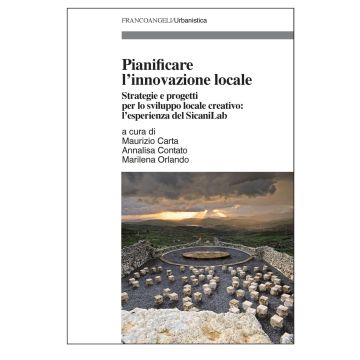 Pianificare l'innovazione locale. Strategie e progetti per lo sviluppo locale creativo: l'esperienza del SicaniLab
