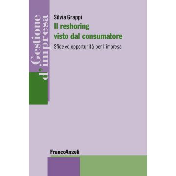 Il reshoring visto dal consumatore. Sfide ed opportunità per l'impresa