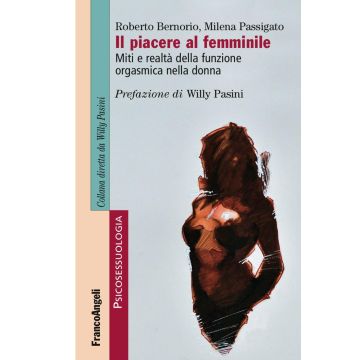 Il piacere al femminile. Miti e realtà della funzione orgasmica nella donna