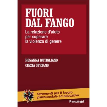 Fuori dal fango. La relazione d'aiuto per superare la violenza di genere