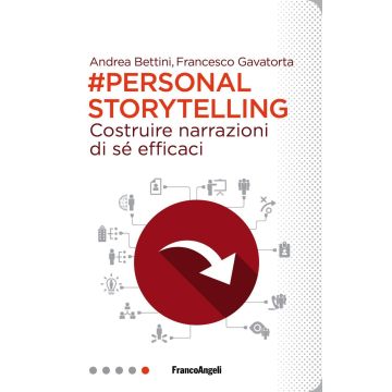 Personal storytelling. Costruire narrazioni di sé efficaci