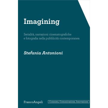 Imagining. Serialità, narrazioni cinematografiche e fotografia nella pubblicità contemporanea