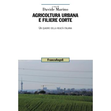 Agricoltura urbana e filiere corte. Un quadro della realtà italiana