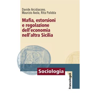 Mafia, estorsioni e regolazione dell'economia nell'altra Sicilia