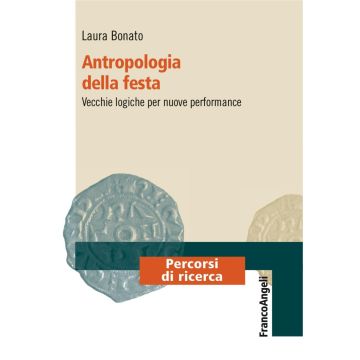 Antropologia della festa. Vecchie logiche per nuove performance