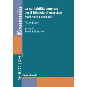 La contabilità generale per il bilancio di esercizio. Profili teorici e applicativi